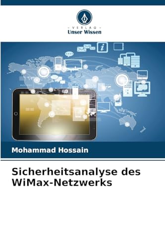Sicherheitsanalyse des WiMax-Netzwerks von Verlag Unser Wissen