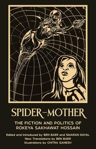 Spider-Mother: The Fiction and Politics of Rokeya Sakhawat Hossain (Warbler Press Annotated Edition) von Warbler Press