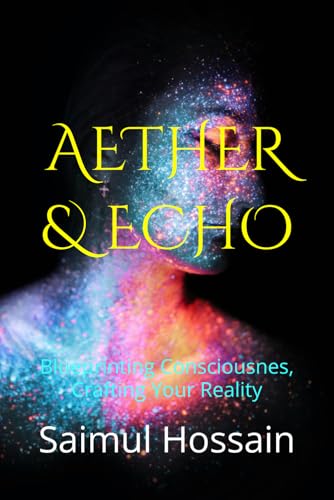 AETHER & ECHO: Blueprinting Consciousnes, Crafting Your Reality (NEXT//GEN) von Independently published