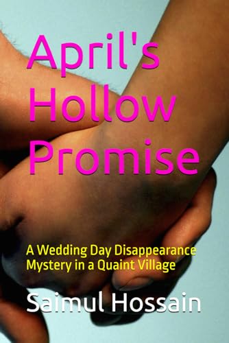 April's Hollow Promise: A Wedding Day Disappearance Mystery in a Quaint Village (12 Month Series) April's Hollow Promise: A Wedding Day Disappearance Mystery in a Quaint Village (12 Month Series) von Independently published