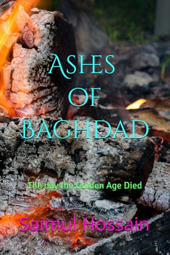 Ashes Of Baghdad: The Day the Golden Age Died (NEXT//GEN) Ashes Of Baghdad: The Day the Golden Age Died (NEXT//GEN) von Independently published