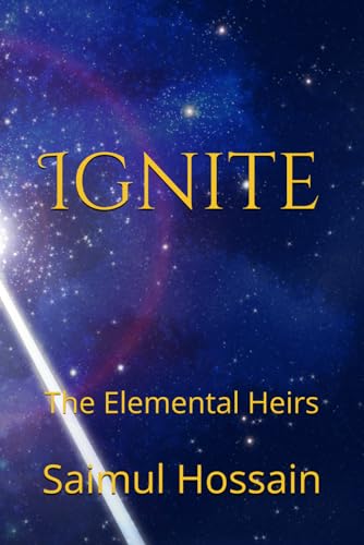 Ignite: The Elemental Heirs Ignite: The Elemental Heirs von Independently published