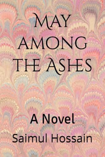 May Among the Ashes: A Novel (12 Month Series) von Independently published