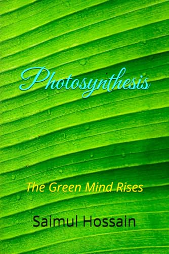 Photosynthesis: The Green Mind Rises Photosynthesis: The Green Mind Rises von Independently published