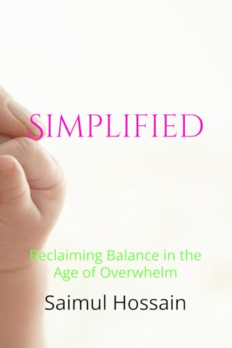 Simplified: Reclaiming Balance in the Age of Overwhelm (Next//Gen) Simplified: Reclaiming Balance in the Age of Overwhelm (Next//Gen) von Independently published