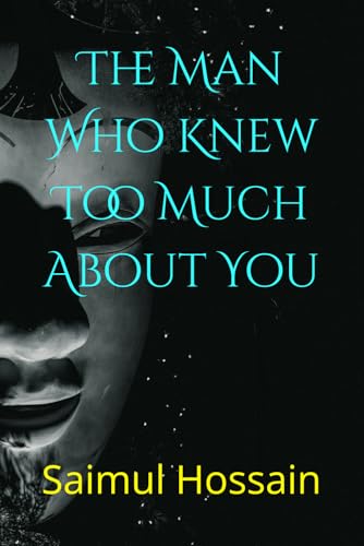 The Man Who Knew Too Much About You (NEXT//GEN) von Independently published