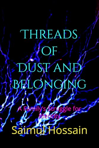 Threads of Dust and Belonging: A Family’s Struggle for Identity (NEXT//GEN) Threads of Dust and Belonging: A Family’s Struggle for Identity (NEXT//GEN) von Independently published