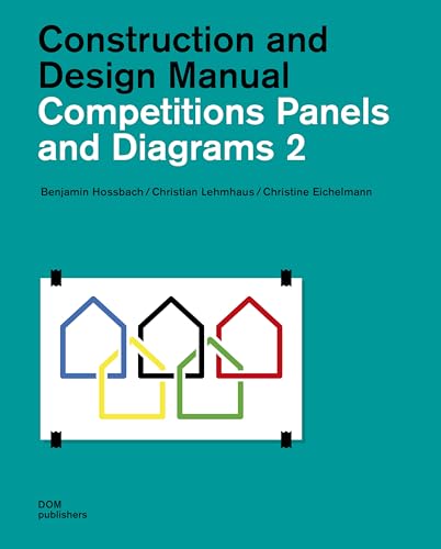 Competition Panels and Diagrams 2: Construction and Design" Manual (Handbuch und Planungshilfe/Construction and Design Manual, Band 2) von DOM publishers