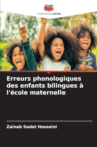 Erreurs phonologiques des enfants bilingues à l'école maternelle von Editions Notre Savoir