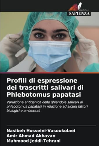 Profili di espressione dei trascritti salivari di Phlebotomus papatasi: Variazione antigenica delle ghiandole salivari di phlebotomus papatasi in relazione ad alcuni fattori biologici e ambientali Profili di espressione dei trascritti salivari di Phlebotomus papatasi: Variazione antigenica delle ghiandole salivari di phlebotomus papatasi in relazione ad alcuni fattori biologici e ambientali