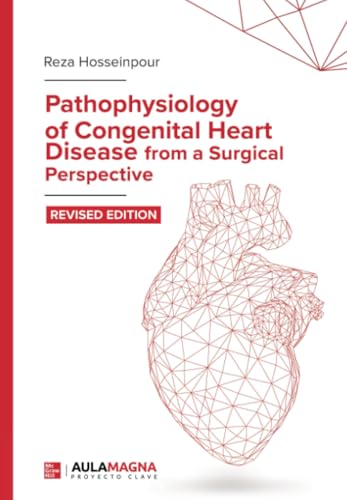 Pathophysiology of Congenital Heart Disease from a Surgical Perspective: Revised Edition von Aula Magna Proyecto clave McGraw Hill