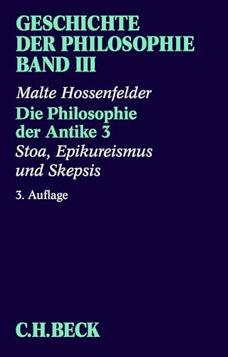 Geschichte der Philosophie Bd. 3: Die Philosophie der Antike 3: Stoa, Epikureismus und Skepsis von C.H.Beck