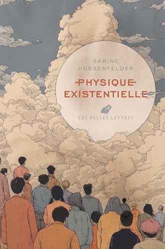 Physique existentielle: Guide scientifique sur les plus grandes questions de la vie von BELLES LETTRES