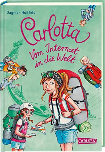 Carlotta: Carlotta - Vom Internat in die Welt Carlotta: Carlotta - Vom Internat in die Welt