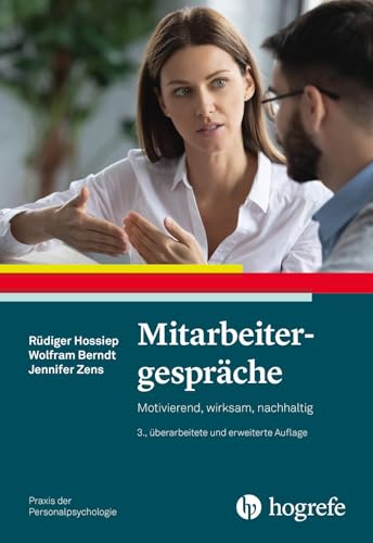 Mitarbeitergespräche: Motivierend, wirksam, nachhaltig (Praxis der Personalpsychologie) von Hogrefe Verlag GmbH + Co.