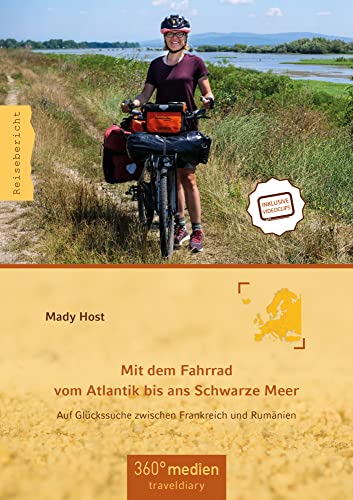 Mit dem Fahrrad vom Atlantik bis ans Schwarze Meer: Auf Glückssuche zwischen Frankreich und Rumänien von traveldiary