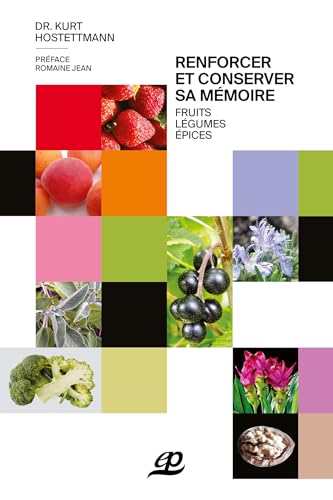 Renforcer et conserver sa mémoire Fruits, légumes, épices: Fruits, épices, légumes von PILLET