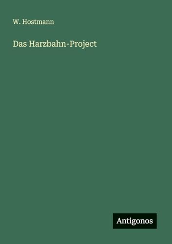 Das Harzbahn-Project von Antigonos Verlag