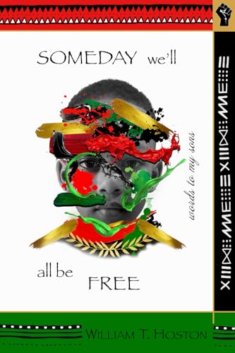 Someday We'll All Be Free: Words for My Sons von Z.L. Publishing House