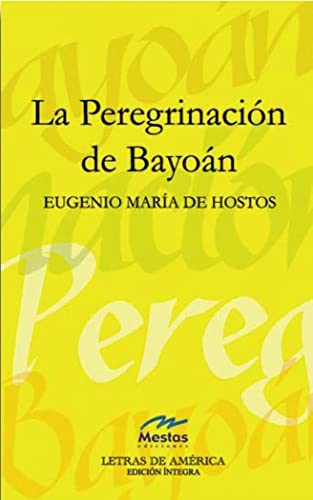 La peregrinación de Bayoán (Clásicos Latinoamericanos "Letras de América", Band 6) von MESTAS Ediciones, S.L.