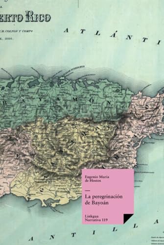 La peregrinación de Bayoán (Narrativa, Band 119) von Linkgua Ediciones