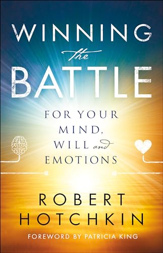 Winning the Battle for Your Mind, Will and Emotions