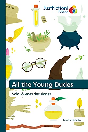 All the Young Dudes: Solo jóvenes decisiones von JustFiction Edition