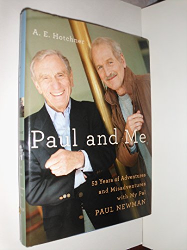Paul and Me: Fifty-Three Years of Adventures and Misadventures with My Pal Paul Newman