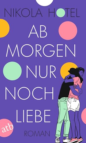 Ab morgen nur noch Liebe: Roman (Die Herzklopfen-Reihe, Band 4) von Aufbau Taschenbuch