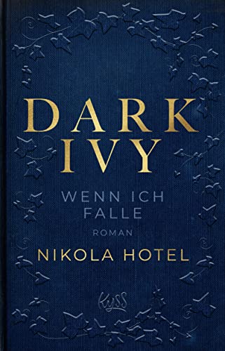Dark Ivy – Wenn ich falle: Die neue Reihe der SPIEGEL-Bestseller-Autorin