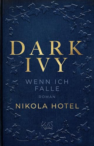 Dark Ivy – Wenn ich falle: Die neue Reihe der SPIEGEL-Bestseller-Autorin