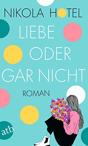 Liebe oder gar nicht: Roman (Die Herzklopfen-Reihe, Band 3) von Aufbau Tb