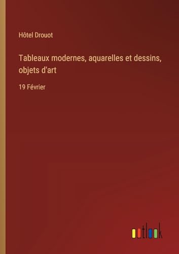 Tableaux modernes, aquarelles et dessins, objets d'art: 19 Février von Outlook Verlag