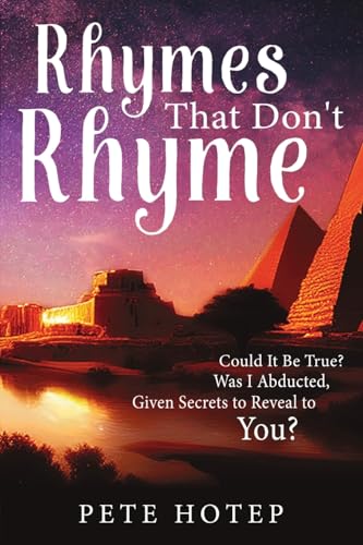 Rhymes That Don’t Rhyme: Could It Be True? Was I Abducted, Given Secrets to Reveal to You? von PageTurner Press and Media