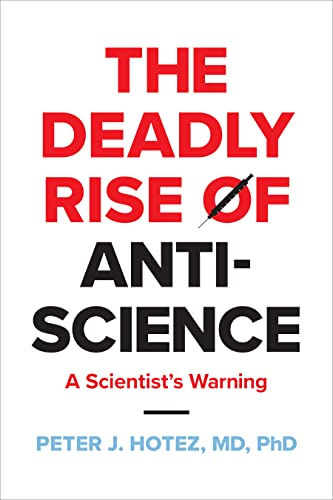 The Deadly Rise of Anti-science - A Scientist's Warning von Johns Hopkins University Press