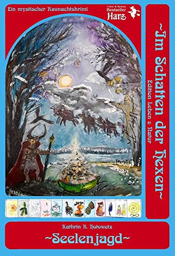 Seelenjagd: Ein Rauhnachts-Krimi mit Rauhnächte-Tagebuch für 2 Jahre / Harz- / Krampus-Krimi - Im Schatten der Hexen: Ein Rauhnachtskrimi mit ... Jage nicht, was Du nicht töten kannst!)