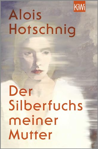 Der Silberfuchs meiner Mutter: Roman von KiWi-Taschenbuch