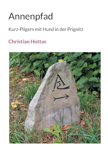 Annenpfad: Kurz-Pilgern mit Hund in der Prignitz