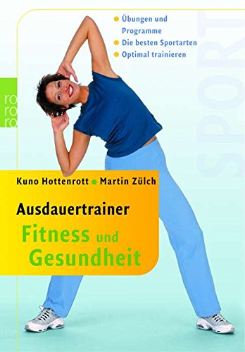 Ausdauertrainer Fitness und Gesundheit: Übungen und Programme - Die besten Sportarten - Optimal trainieren