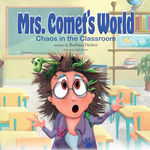 Mrs. Comet's World: Chaos in the Classroom von Halo Publishing International