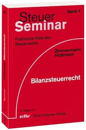 Bilanzsteuerrecht: 95 praktische Fälle des Steuerrechts (Steuer-Seminar Praxisfälle)