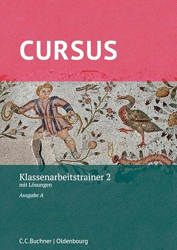 Cursus A – neu / Cursus A Klassenarbeitstrainer 2: mit Lösungen. Zu den Lektionen 21-32 von Buchner, C.C. Verlag