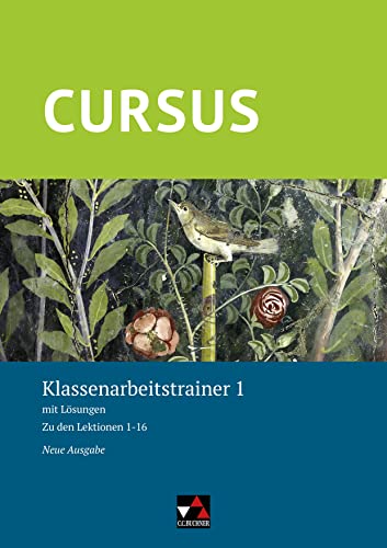 Cursus – Neue Ausgabe / Cursus – Neue Ausgabe Klassenarbeitstrainer 1: mit Lösungen. Zu den Lektionen 1-16 von Buchner, C.C. Verlag