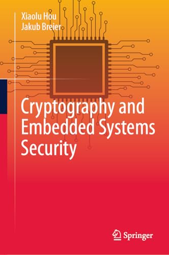 Cryptography and Embedded Systems Security Cryptography and Embedded Systems Security von Springer