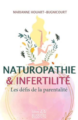 Naturopathie & infertilité - Les défis de la parentalité Naturopathie & infertilité - Les défis de la parentalité von BUSSIERE