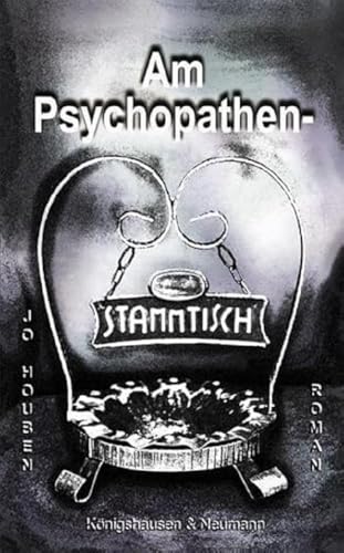 Am Psychopathenstammtisch: Roman