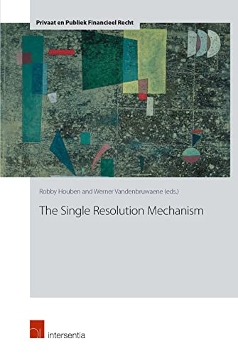 The Single Resolution Mechanism (Privaat En Publiek Financieel Recht, 2, Band 2)