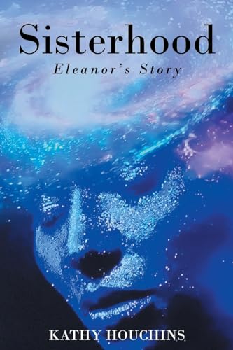 Sisterhood: Eleanor's Story von Fulton Books