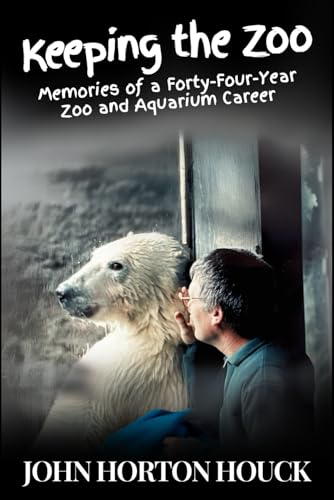 Keeping the Zoo: Memories of a Forty-Four-Year Zoo & Aquarium Career von Advantage Publishing Group