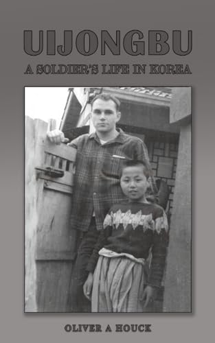 Uijongbu: A Soldier's Life in Korea von Austin Macauley Publishers